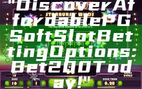 "Discover Affordable PG Soft Slot Betting Options: Bet 200 Today!"