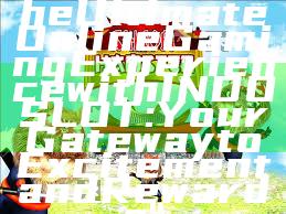 "Discover the Ultimate Online Gaming Experience with INDOSLOT: Your Gateway to Excitement and Rewards"