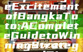 "Exploring the Excitement of Bangka Toto: A Complete Guide to Winning Strategies and Tips"