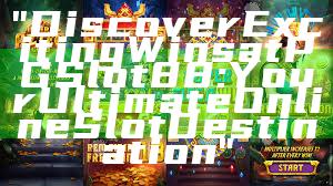 "Discover Exciting Wins at PGSlot88: Your Ultimate Online Slot Destination"