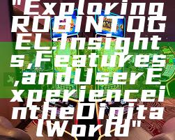 "Exploring ROBINTOGEL: Insights, Features, and User Experience in the Digital World"