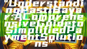 "Understanding Pasti Bayar: A Comprehensive Guide to Simplified Payment Solutions"