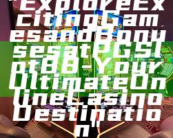 "Explore Exciting Games and Bonuses at PGSlot88 - Your Ultimate Online Casino Destination"