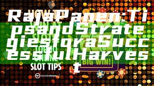 Raja Panen: Tips and Strategies for a Successful Harvest
